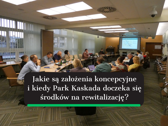 Co z rewitalizacją Parku Kaskada?