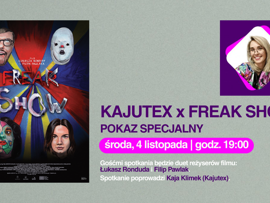 „KAJUTEX x FREAK SHOW” w Kinie Wisła. Specjalny pokaz filmu i spotkanie z reżyserami