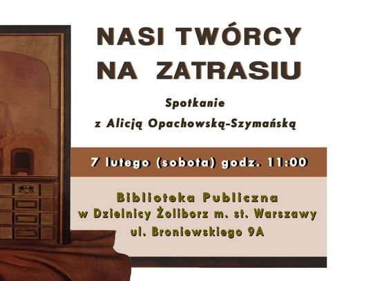 "Nasi twórcy na Zatrasiu". Spotkanie z architektką wnętrz Alicją Opachowską-Szymańską "Nasi twórcy na Zatrasiu". Spotkanie z architektką wnętrz Alicją Opachowską-Szymańską