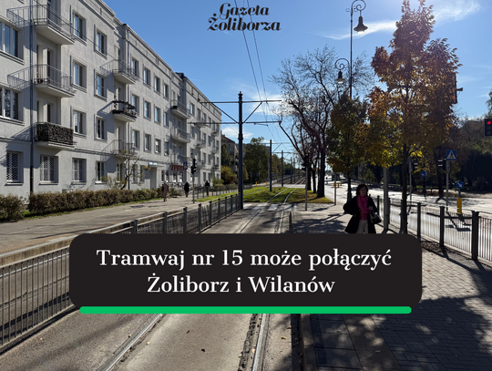 Nowa linia tramwajowa "15" połączy Żoliborz z Wilanowem?