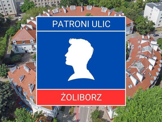 Patroni żoliborskich ulic #20 - Dionizy Henkiel