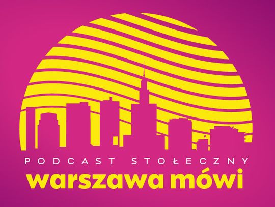 Podcast "Warszawa mówi" powraca