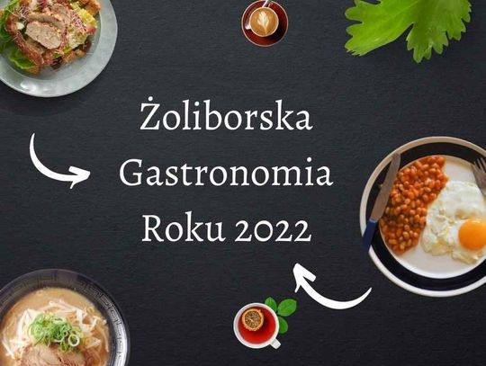 Rusza Żoliborska Gastronomia Roku 2022. To największy tego typu plebiscyt w dzielnicy.