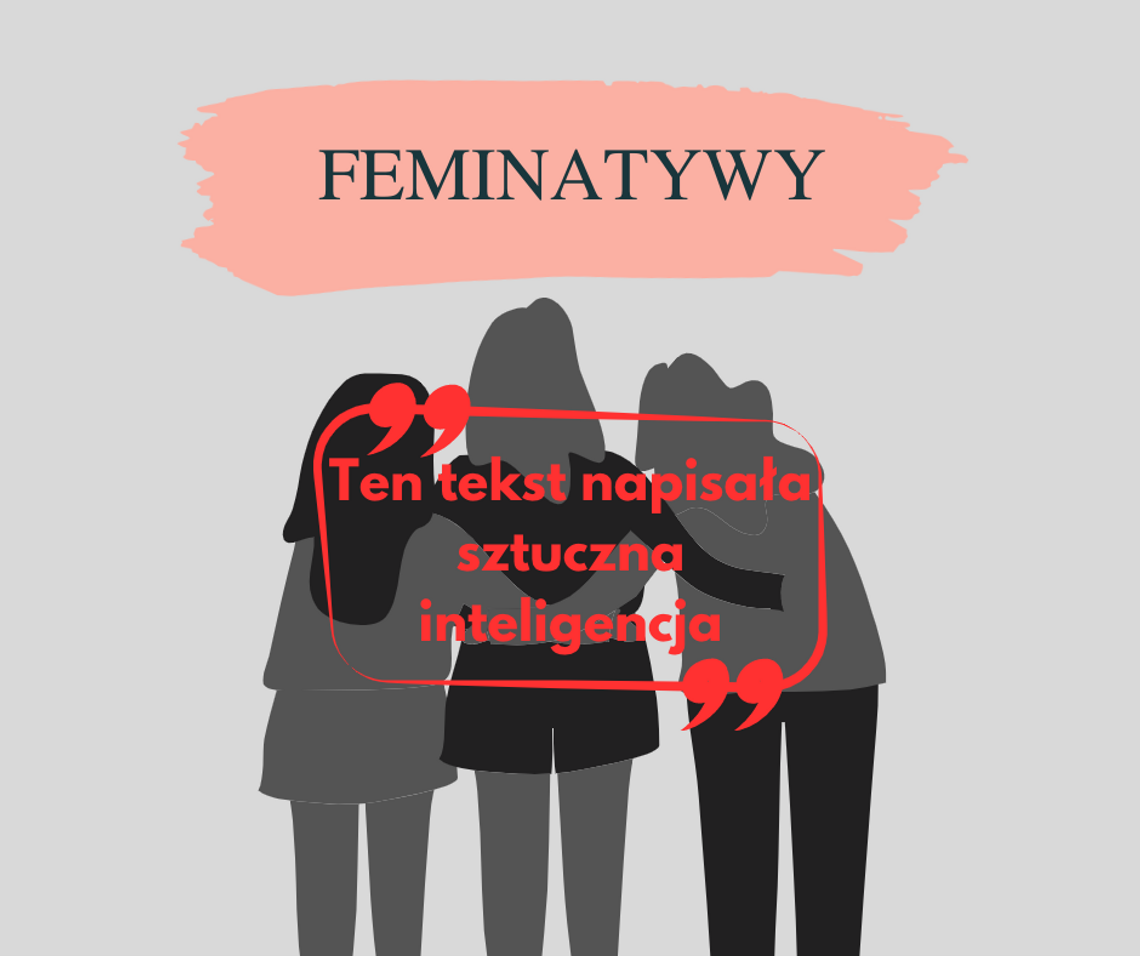 Czy wiesz, że używanie feminatywów jest ważne dla równości płci?