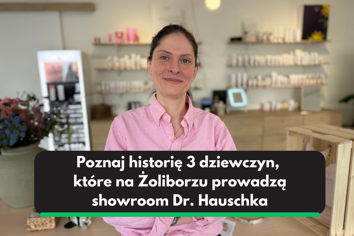 Poznaj historię trzech dziewczyn z pasją, które z wprowadziły naturalne kosmetyki Dr. Hauschka do Polski