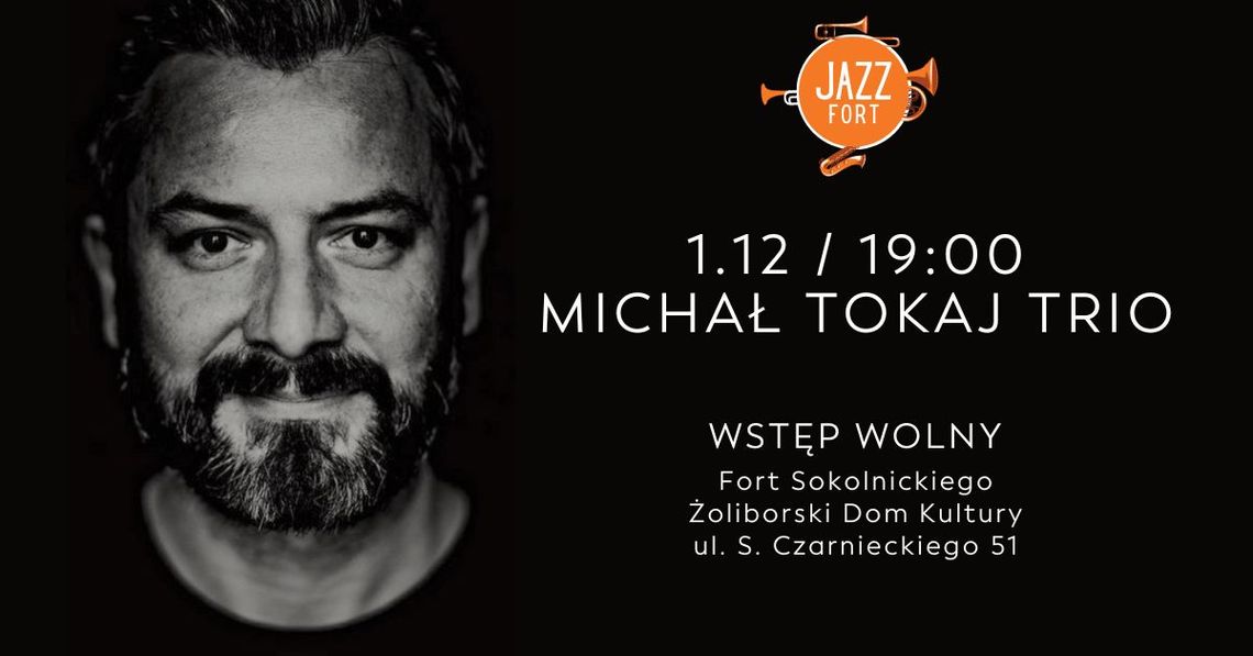 Jazz Fort - Michał Tokaj Trio Jazz Fort - Michał Tokaj Trio