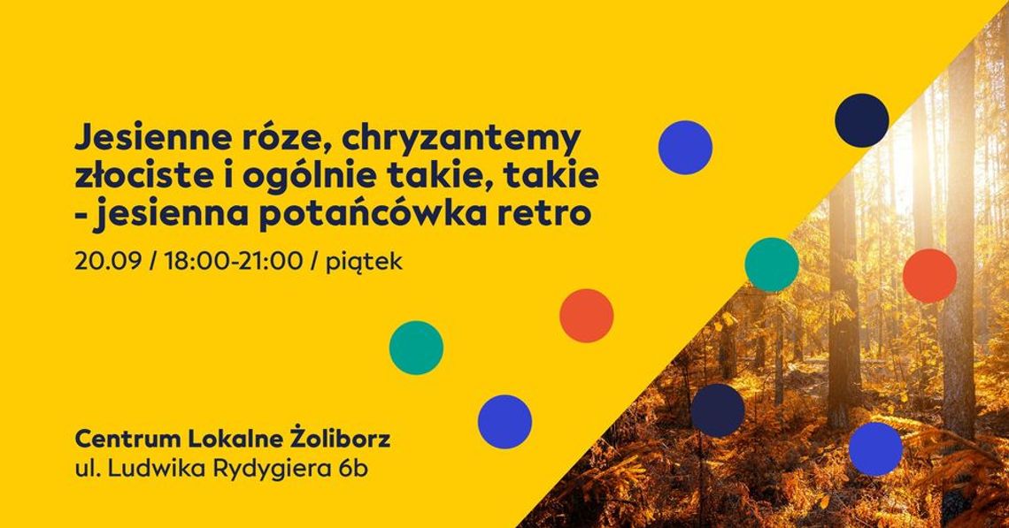 Jesienne róże, chryzantemy złociste i ogólnie takie, takie - jesienna potańcówka retro