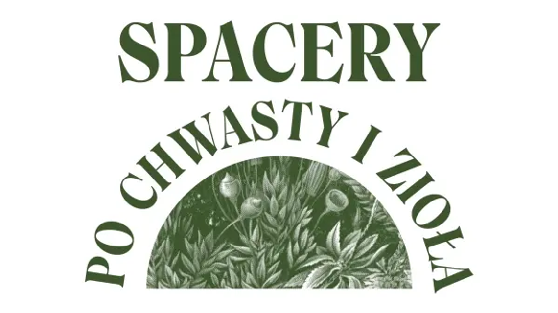 Spacery po chwasty i zioła - rośliny inwazyjne Spacery po chwasty i zioła - rośliny inwazyjne