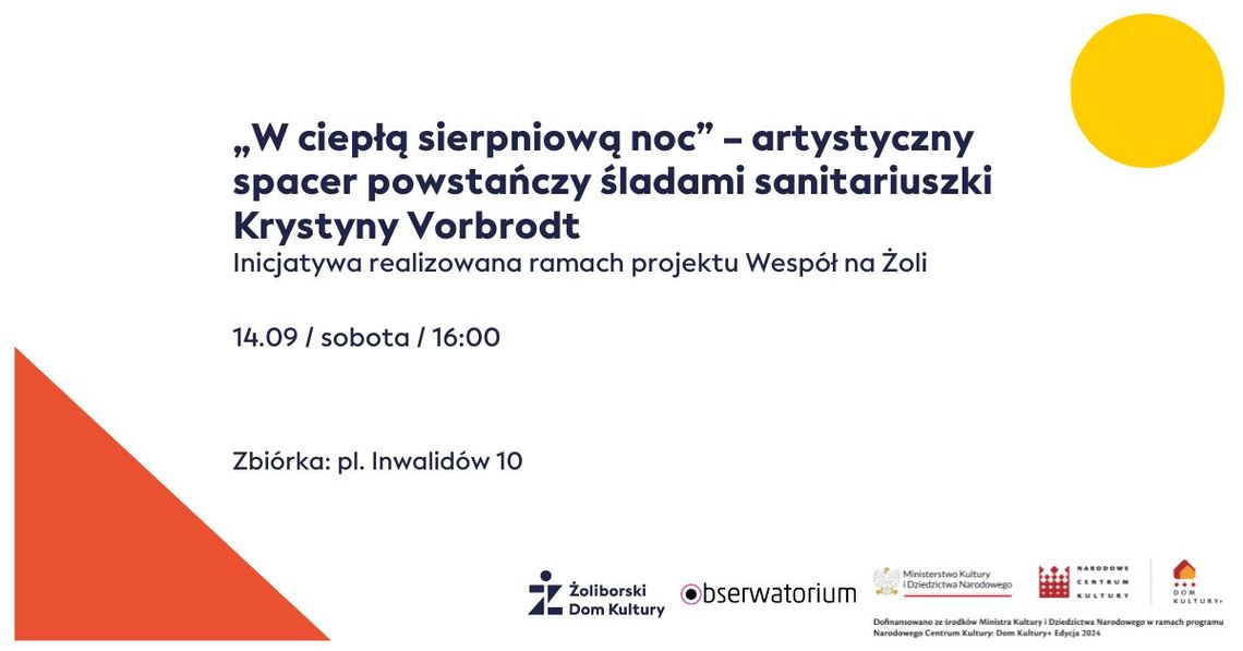 „W ciepłą sierpniową noc” – artystyczny spacer powstańczy śladami sanitariuszki Krystyny Vorbrodt „W ciepłą sierpniową noc” – artystyczny spacer powstańczy śladami sanitariuszki Krystyny Vorbrodt